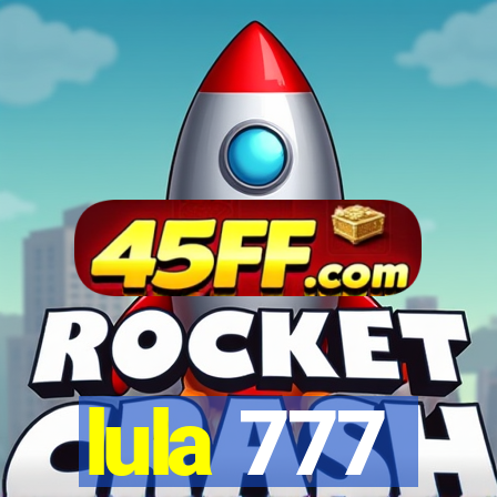 lula 777